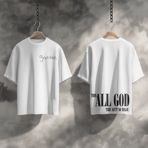 This “ALL GOD” this ain’t no magic