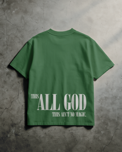 “This All God This Ain't No Magic”