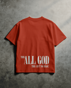“This All God This Ain't No Magic”